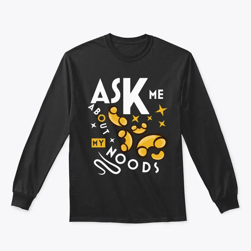 Ask Me About My Noods