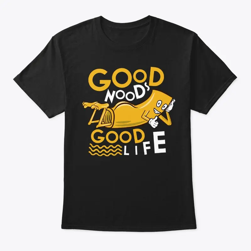 Good Nood(le)s, Good Life